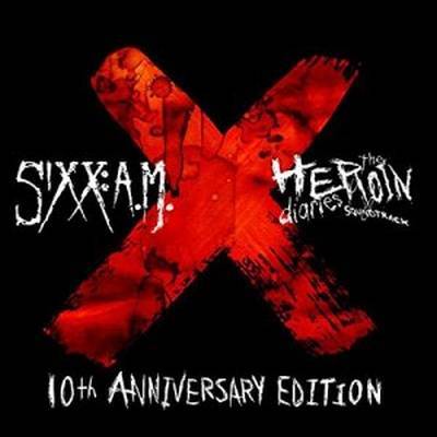 Sixx:AM : The Heroin Diaries Soundtrack: 10th Anniversary
